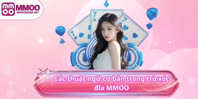 Xóc Đĩa MMOO - Chơi Game Nhận Ưu Đãi Lớn Về Tay 2025 3 Các thuật ngữ cơ bản trong trò xóc đĩa MMOO