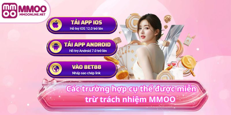 Miễn Trừ Trách Nhiệm MMOO 5 Các trường hợp cụ thể được miễn trừ trách nhiệm MMOO
