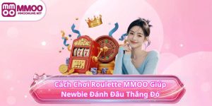 Cách Chơi Roulette MMOO Giúp Newbie Đánh Đâu Thắng Đó