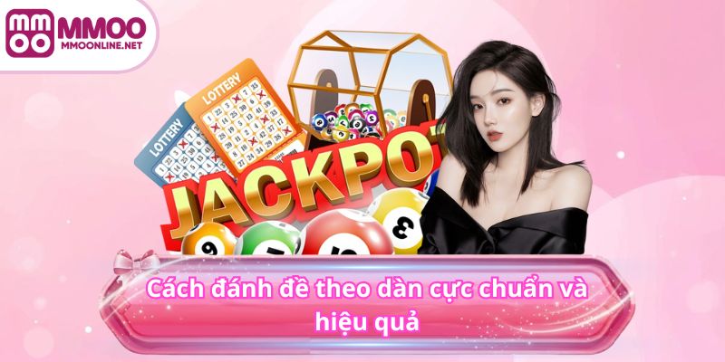 Cách đánh đề theo dàn cực chuẩn và hiệu quả