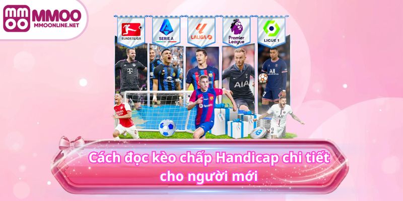 Cách đọc kèo chấp Handicap chi tiết cho người mới