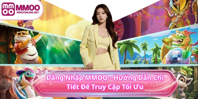 Đăng Nhập MMOO 1 Đăng Nhập MMOO - Hướng Dẫn Chi Tiết Để Truy Cập Tối Ưu
