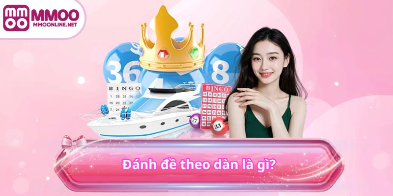 Đánh đề theo dàn là gì?