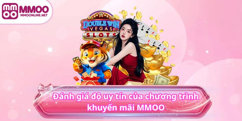 Đánh giá độ uy tín của chương trình khuyến mãi MMOO