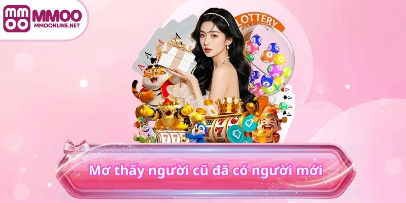 Mơ thấy người cũ đã có người mới