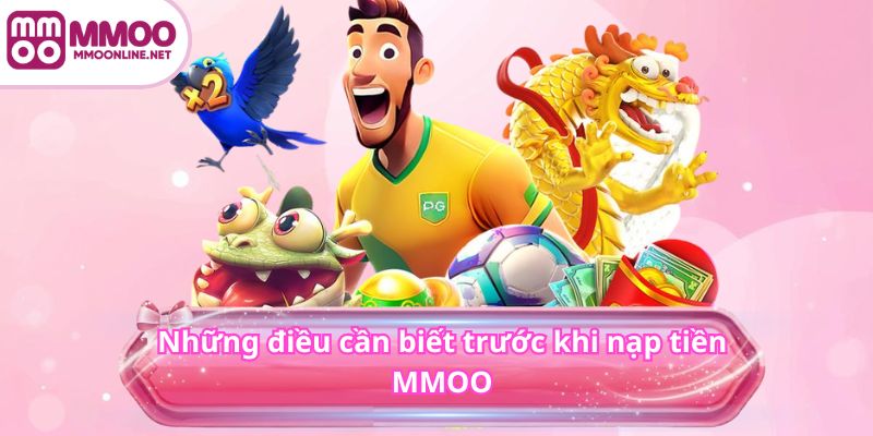 Nạp Tiền MMOO 2 Những điều cần biết trước khi nạp tiền MMOO