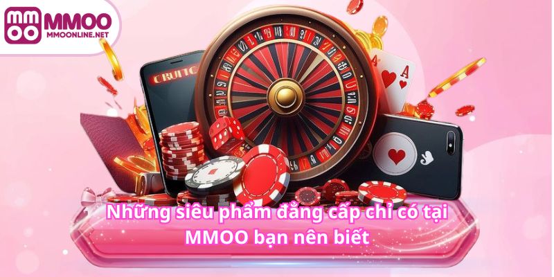 Trang Chủ 15 Những siêu phẩm đẳng cấp chỉ có tại MMOO bạn nên biết