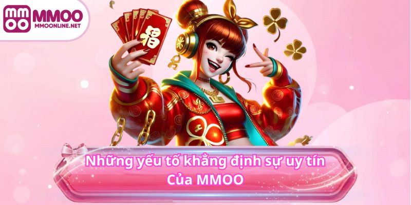 Trang Chủ 12 Những yếu tố khẳng định sự uy tín Của MMOO
